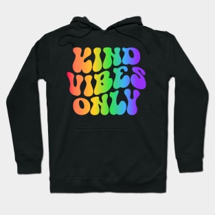 Kind Vibes Only - Colorful Positive Vibes Design Hoodie